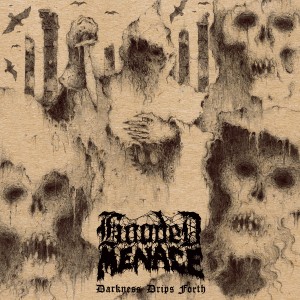 Hooded Menace-Darkness Drips Forth