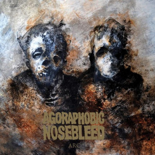 Agoraphobic Nosebleed-Arc