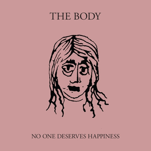 The Body-No One Deserves Happiness