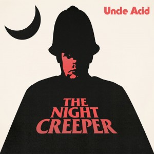 Uncle Acid and the Deadbeats – The Night Creeper