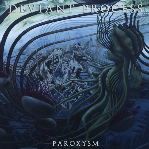Deviant Process-Paroxysm