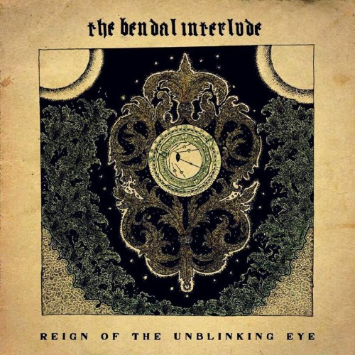 The Bendal Interlude-Reign of the Unblinking Eye