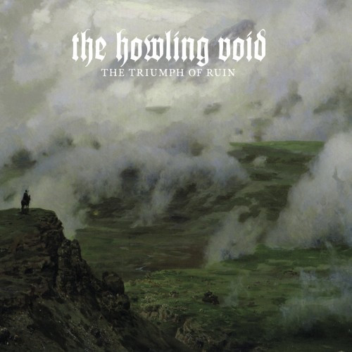 The Howling Void-The Triumph of Ruin