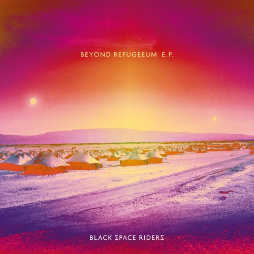 Black Space Riders-Beyond Refugeeum