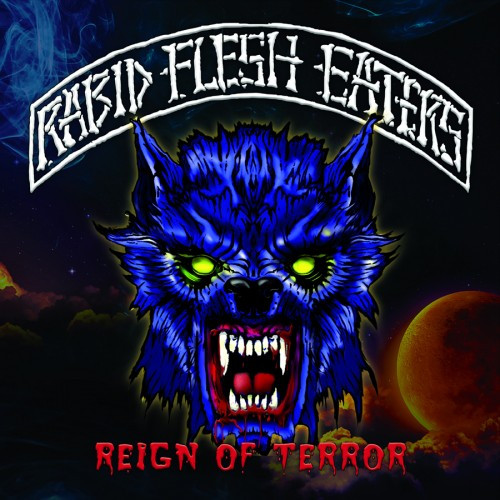 Rabid Flesh Eaters-Reign of Terror