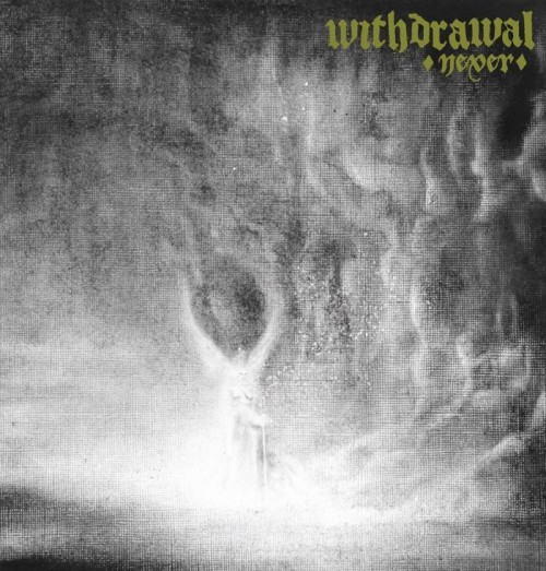 Withdrawal-Never